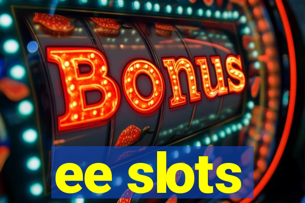 ee slots